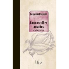 Livro - Como escolher amantes e outros escritos