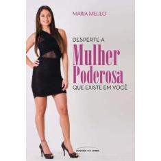 Livro - Desperte a mulher poderosa que existe em você