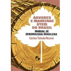 Árvores E Madeiras Úteis Do Brasil - Blucher