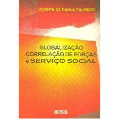 Livro - Globalização correlação de forças e Serviço Social
