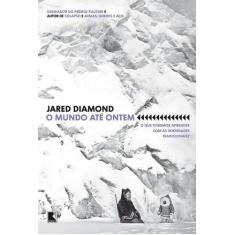 Livro - O mundo até ontem: O que podemos aprender com as sociedades tr