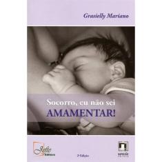 Socorro, eu não sei amamentar!