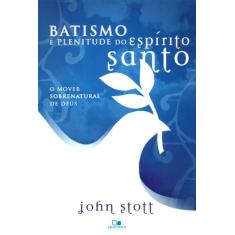 Batismo E Plenitude Do Espírito Santo - 2ª Edição Revisada - Vida Nova