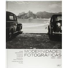 Modernidades Fotográficas. 1940 a 1964