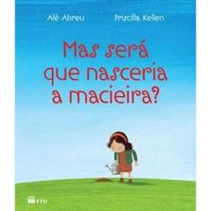 Livro Mas Sera Que Nasceria A Macieira