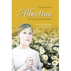 Livro - Albertina - A menina bem-aventurada