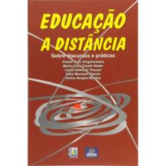 Educacao A Distancia - Sobre Discursos E Praticas