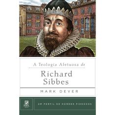 Livro - A Teologia afetuosa de Richard Sibbes