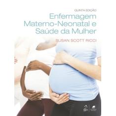 Livro - Enfermagem Materno-Neonatal E Saúde Da Mulher
