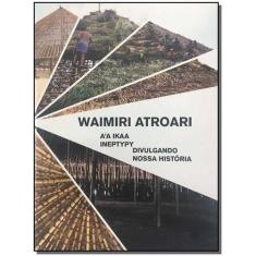 Waimiri Atroari - A'a Ikaa Ineptypy Sortido, Sortido