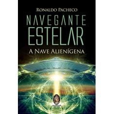 Navegante Estelar: a Nave Alienígena