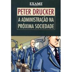 Livro - A Administração Na Próxima Sociedade