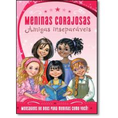 Livro - Meninas Corajosas - Amigas Inseparáveis