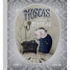 Livro - Moscas e outras memórias