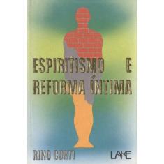 Espiritismo E Reforma Íntima