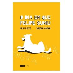 O Dia Em Que Felipe Sumiu