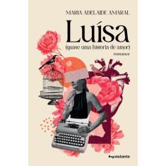 Luísa (Quase uma História de Amor) - (Instante) - INSTANTE EDITORA, 3