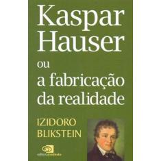 Kaspar Hauser Ou A Fabricação Da Realidade - Contexto