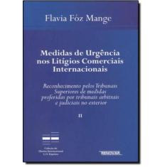 Medidas de Urgência nos Litígios Comerciais Internacionais