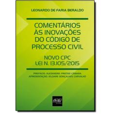 Comentários Ás Inovações do Código de Processo Civil: Novo Cpc Lei N. 