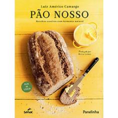 Pão nosso: receitas caseiras com fermento natural