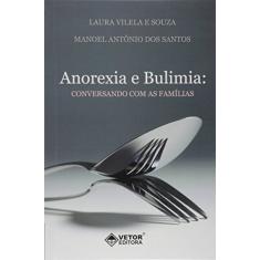 Anorexia e Bulimia. Conversando com as Familias