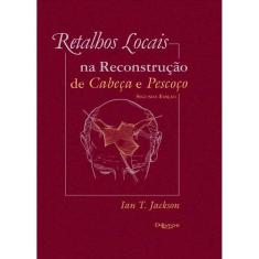 Retalhos Locais Na Reconstrucao De Cabeca E Pescoco