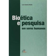 Bioética e pesquisa em seres humanos