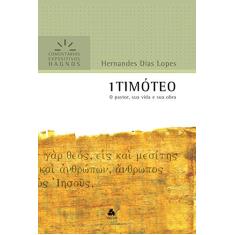 1 Timóteo: O pastor, sua vida e sua obra (Comentários expositivos Hagnos)