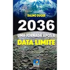 2036 - Uma Jornada Após A Data Limite