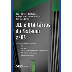 JCL E UTILITARIOS DO SISTEMA  Z/OS - EDITORA CIÊNCIA MODERNA LTDA.