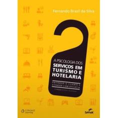 Psicologia Dos Servicos Em Turismo E Hotelaria, A - Senac Rio