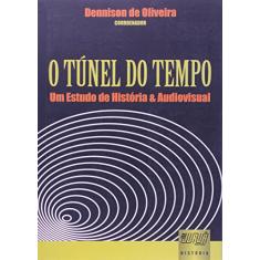 Túnel do Tempo: Um Estudo de História & Audiovisual