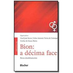 Bion - A Decima Face - Novos Desdobramentos - Blucher