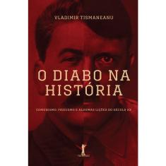 O Diabo na História (Vladimir Tismneanu)