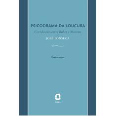 Psicodrama da loucura: Correlações entre Buber e Moreno