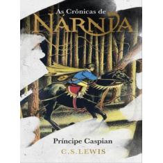 Livro - As Crônicas de Nárnia - Coleção de Luxo: Príncipe Caspian - Ha