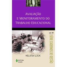 Avaliação e monitoramento do trabalho educacional Vol. VII: Volume 7