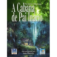 A Cabana De Pai Inácio