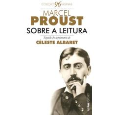 Livro - Sobre a leitura seguido de entrevista com Céleste Albaret