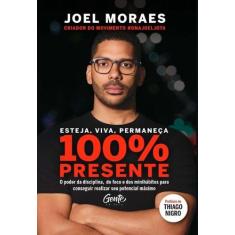 Livro Esteja, Viva, Permaneça 100% Presente Joel Moraes Edição econômi