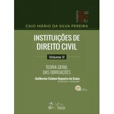 Instituições De Direito Civil - Teoria Geral Das Obrigações - Vol. Ii