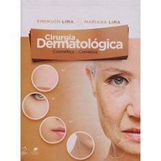 Cirurgia Dermatológica Cosmética & Corretiva: Cosmética e Corretiva
