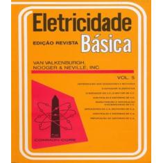 Eletricidade Basica   Vol 05