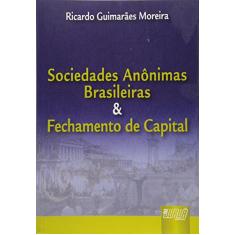 Sociedades Anônimas Brasileiras & Fechamento de Capital