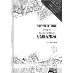 O Espiritismo, A Magia E As Sete Linhas De Umbanda