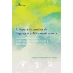A Disputa De Sentidos Da Linguagem Politicamente Correta