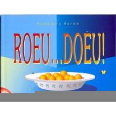 Roeu... Doeu!