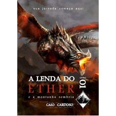 A Lenda Do Éther E A Montanha Sombria