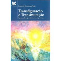 Transfiguração E Transmutação - Rosacruz